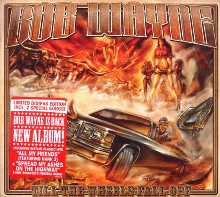 Bob Wayne - Till the Wheels Fall Off (Ltd. Edition)