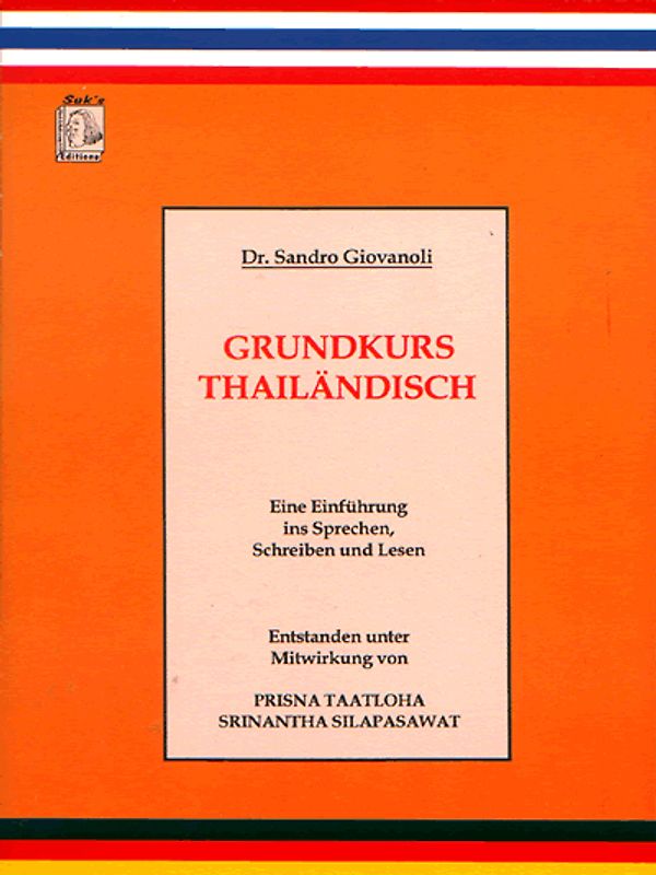 Grundkurs Thailändisch. Eine Einführung ins Sprechen, Schreiben und Lesen
