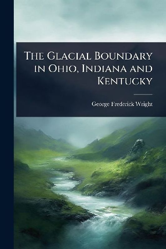 The Glacial Boundary in Ohio, Indiana and Kentucky