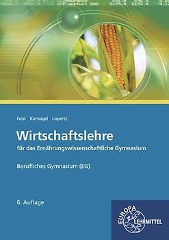 Wirtschaftslehre für das Ernährungswissenschaftliche Gymnasium (EG)