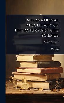 International Miscellany of Literature Art and Science