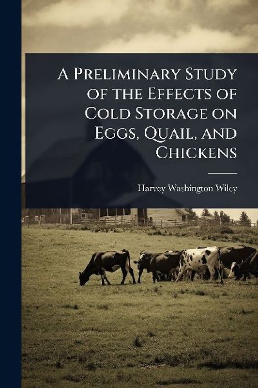 A Preliminary Study of the Effects of Cold Storage on Eggs, Quail, and Chickens