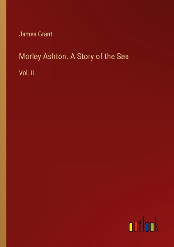 Morley Ashton. A Story of the Sea