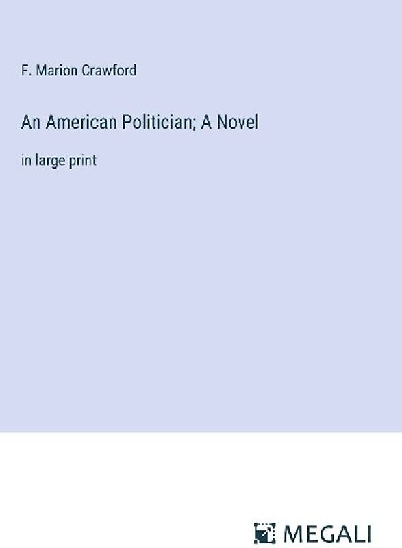 An American Politician; A Novel