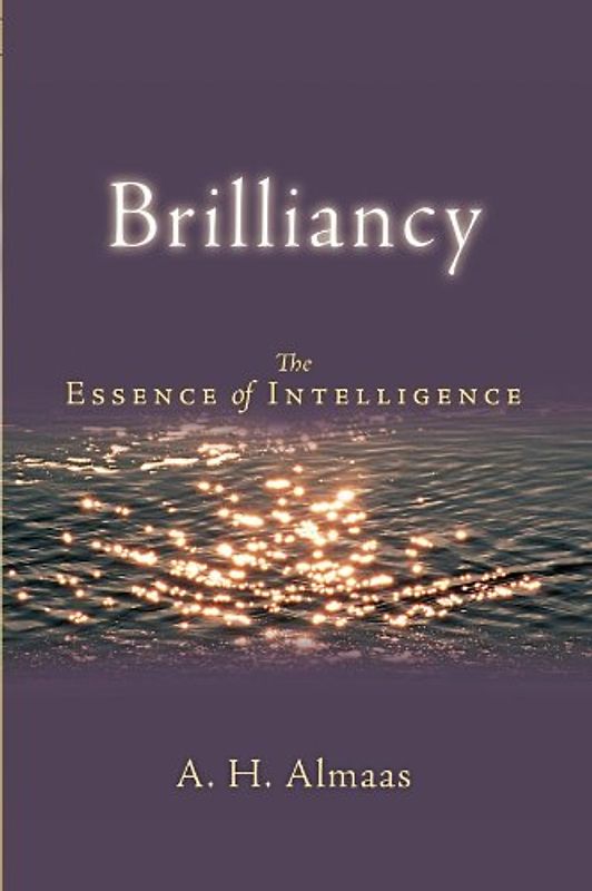Brilliancy: The Essence of Intelligence (Diamond Body Series) - A. H. Almaas