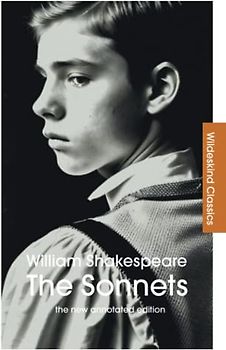 The Sonnets (Wildeskind Classics): The New Annotated Edition