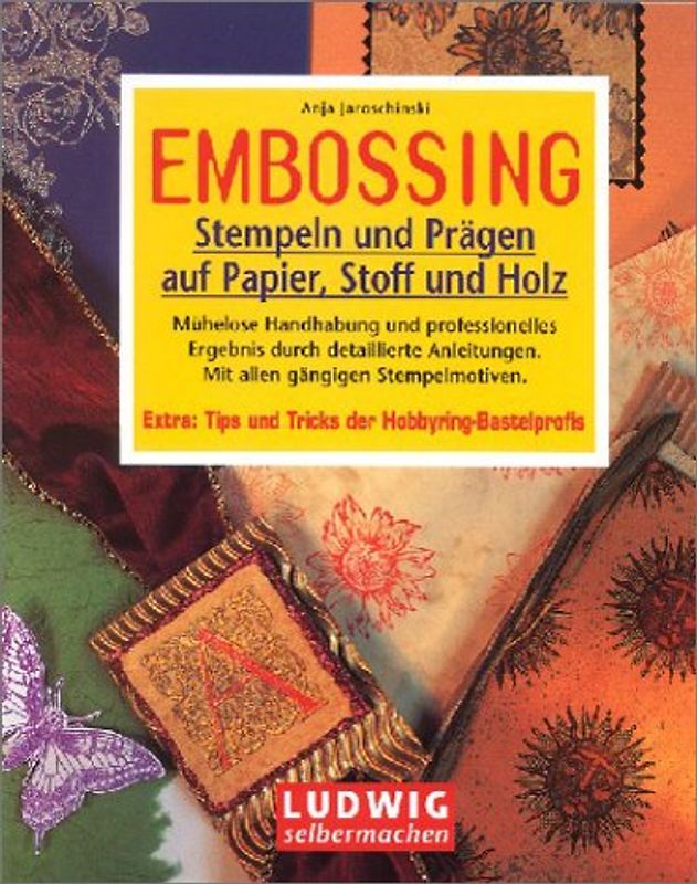 Embossing. Stempeln und Prägen leicht gemacht