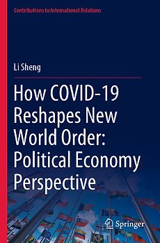 How COVID-19 Reshapes New World Order: Political Economy Perspective
