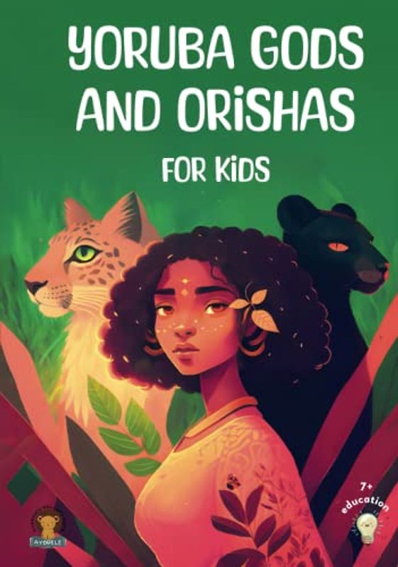Yoruba Gods and Orishas for kids: A fun illustrated introduction to Yoruba gods!
