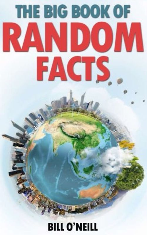 The Big Book of Random Facts: 1000 Interesting Facts And Trivia (Interesting Trivia and Funny Facts, Band 1)