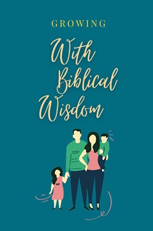Growing with Biblical Wisdom - A Guided Journal for Nurturing Hearts and Shaping Character | Daily Scripture Lessons and Journal for raising children with Faith, Values, and Spiritual Growth