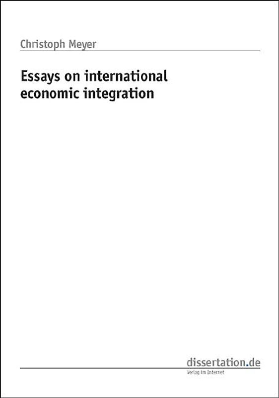 Essays on international economic integration