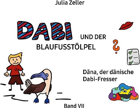 Dabi und der Blaufusstölpel - Däna, der dänische Dabi-Fresser - Band VII