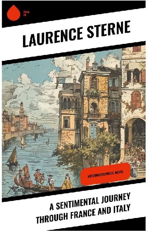 A Sentimental Journey Through France and Italy