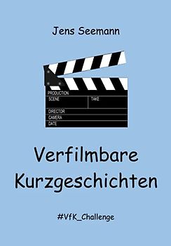 Verfilmbare Kurzgeschichten: #VfK_Challenge