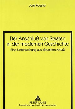 Der Anschluß von Staaten in der modernen Geschichte