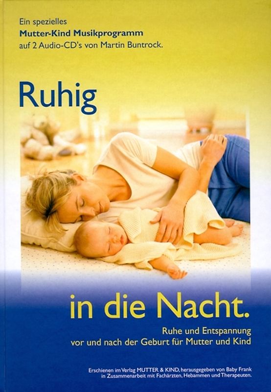 Ruhig in die Nacht. Ruhe und Entspannung vor und nach der Geburt für Mutter und Kind