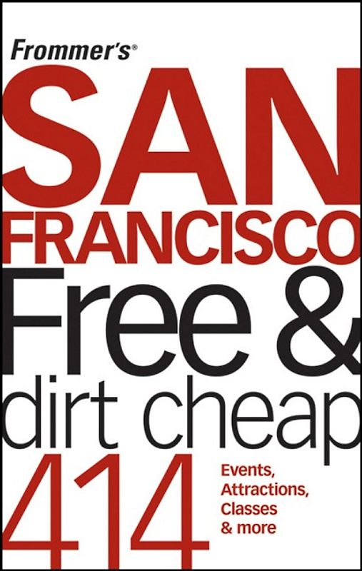 Frommer's San Francisco Free and Dirt Cheap