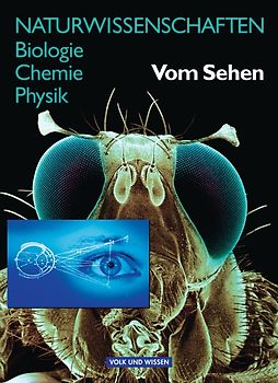 Naturwissenschaften Biologie - Chemie - Physik - Östliche Bundesländer und Berlin / Vom Sehen