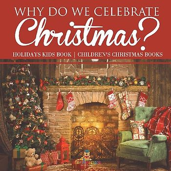Why Do We Celebrate Christmas? Holidays Kids Book | Children's Christmas Books