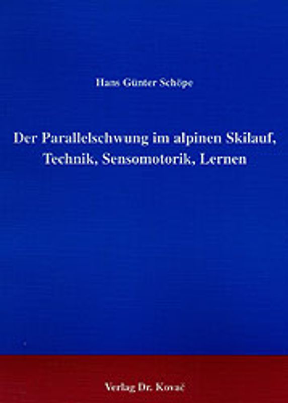 Der Parallelschwung im alpinen Skilauf, Technik, Sensomotorik, Lernen