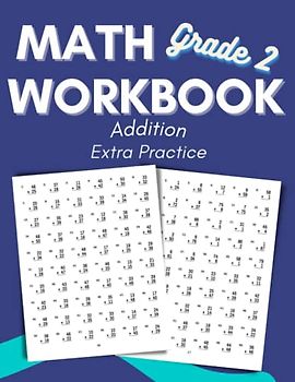 Math Workbook Grade 2 Addition Extra Practice: Math Practice Problems for 2nd Grade