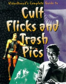 Videohound's Complete Guide to Cult Flicks and Trash Pics [Softcover]