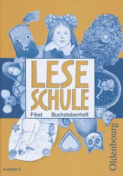 Leseschule Fibel - Ausgabe D (Neuausgabe für alle Bundesländer ausser.... Buchstabenheft