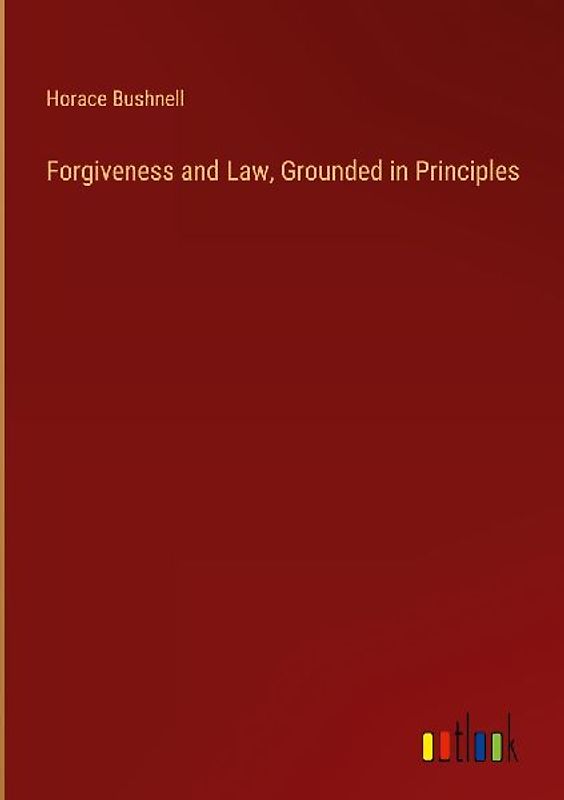 Forgiveness and Law, Grounded in Principles
