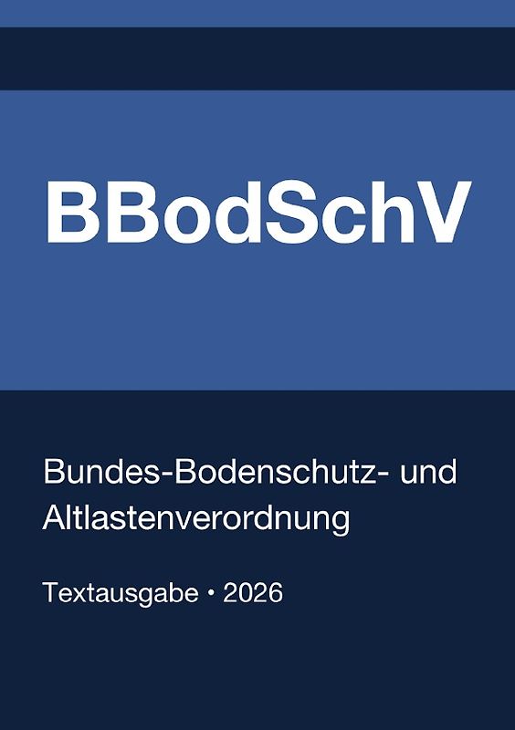 BBodSchV - Bundes-Bodenschutz- und Altlastenverordnung (Deutschland) 2026