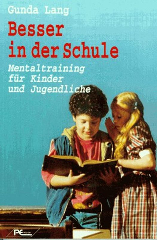 Besser in der Schule. Mentaltraining für Kinder und Jugendliche