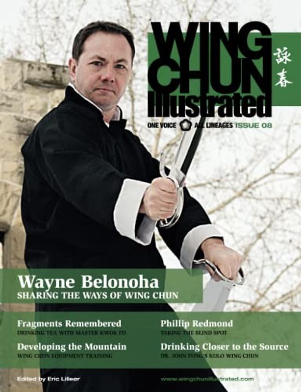 Wing Chun Illustrated Magazine Issue 8 (October 2012): Featuring Sifu Wayne Belonoha