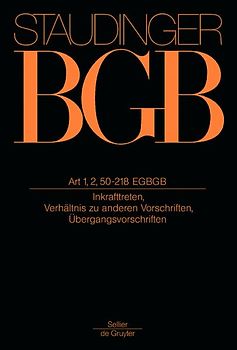 J. von Staudingers Kommentar zum Bürgerlichen Gesetzbuch mit Einführungsgesetz... / Art 1, 2, 50-218 EGBGB