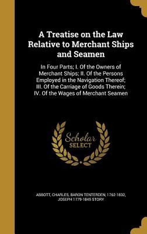 A Treatise on the Law Relative to Merchant Ships and Seamen