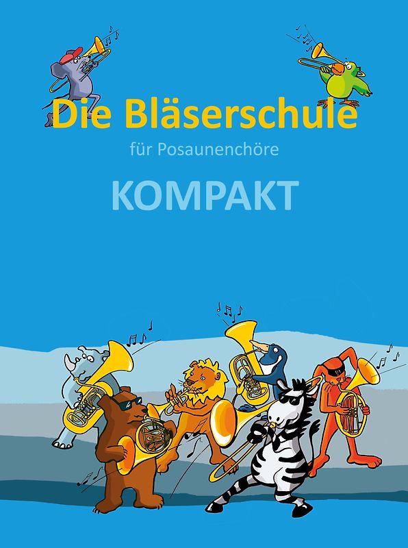 Die Bläserschule für Posaunenchöre KOMPAKT