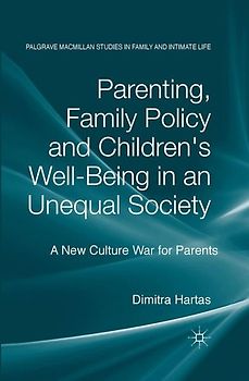 Parenting, Family Policy and Children's Well-Being in an Unequal Society