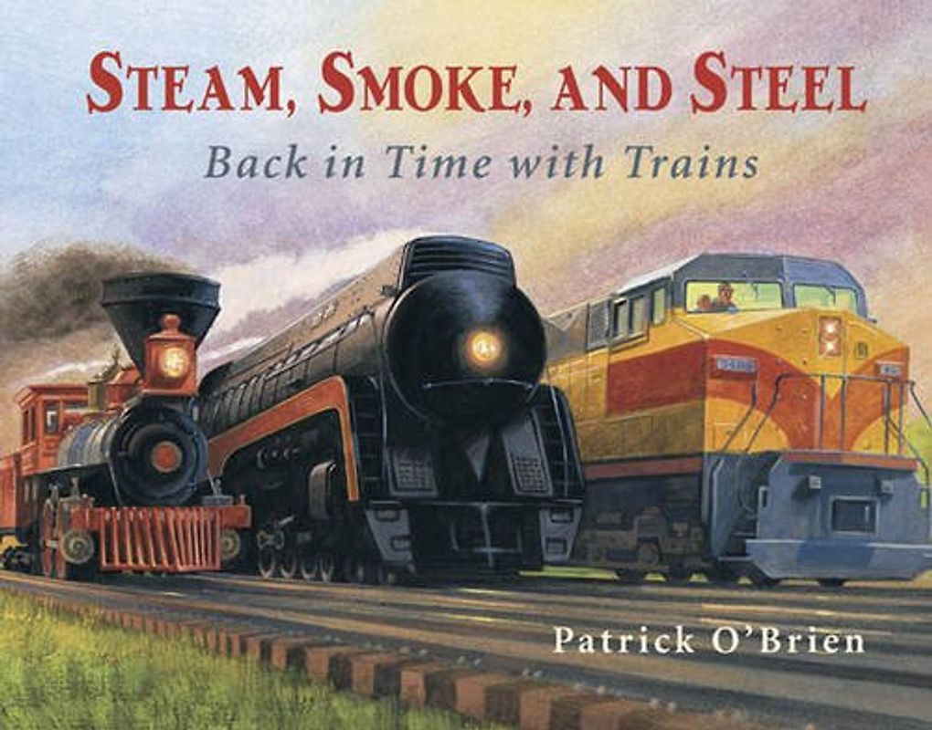 Steam, Smoke, and Steel - O'Brien, Patrick