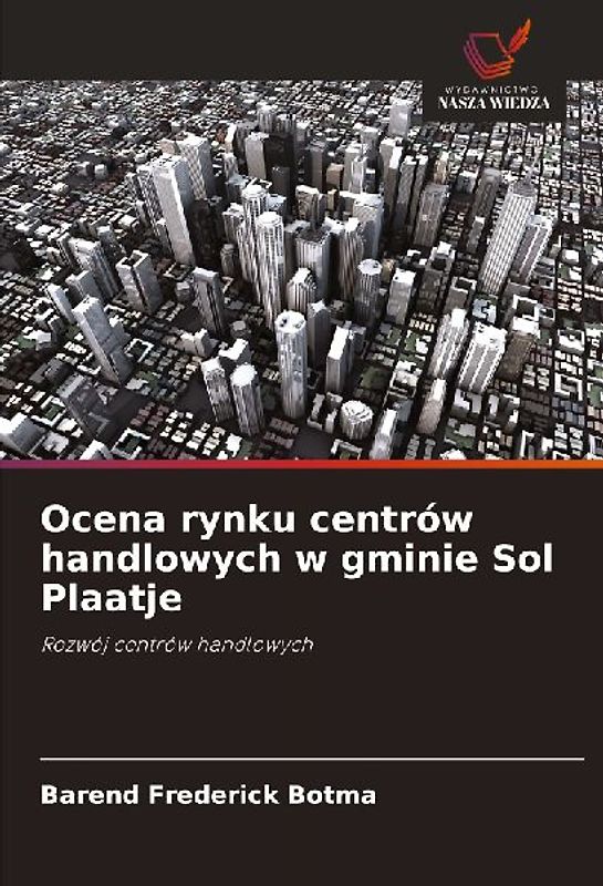 Ocena rynku centrów handlowych w gminie Sol Plaatje