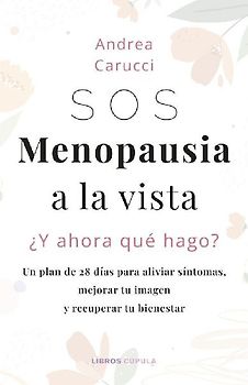 SOS, menopausia a la vista, ¿y ahora qué hago?