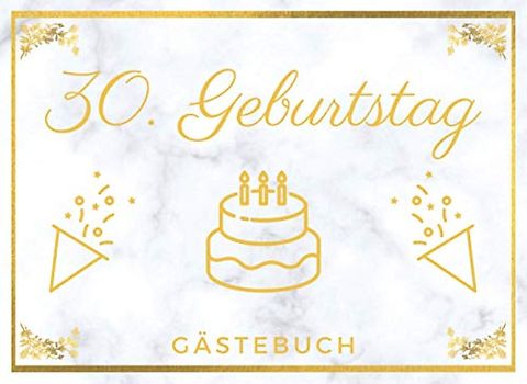 30. Geburtstag Gästebuch: Erinnerungsbuch und Fotoalbum zum Eintragen | Für Glückwünsche und Bilder | 30 Jahre | Ideales Geburtstagsgeschenk