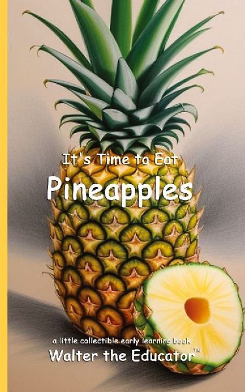 It's Time to Eat Pineapples