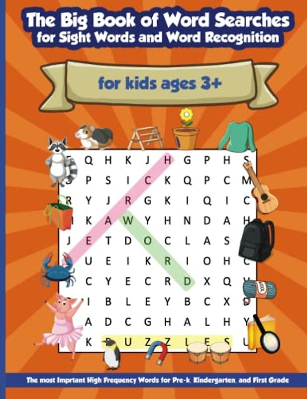 The Big Book of Word Searches for Sight Words and Word Recognition: The most Imprtant High Frequency Words for Pre-k, Kindergarten, and First Grade