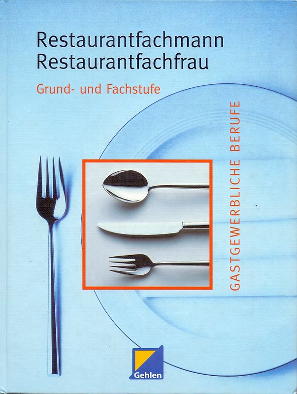 Gastgewerbliche Berufe in Lernfeldern / Restaurantfachmann / Restaurantfachfrau. Gastgewerbliche Berufe in Lernfeldern: Schülerband