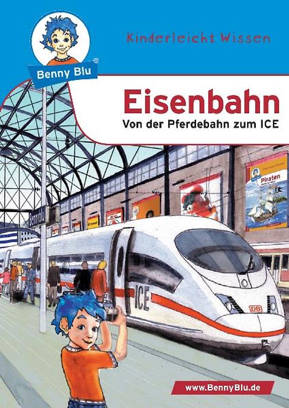 Benny Blu - Eisenbahn. Von der Pferdebahn zum ICE