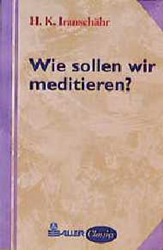 Wie sollen wir meditieren?