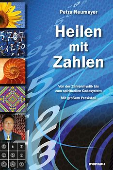Heilen mit Zahlen. Von der Zahlenmystik bis zum spirituellen Codesystem