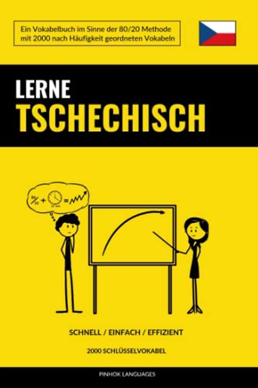 Lerne Tschechisch - Schnell / Einfach / Effizient: 2000 Schlüsselvokabel