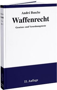 Waffenrecht: Praxiswissen für Waffenbesitzer, Handel, Verwaltung und Justiz