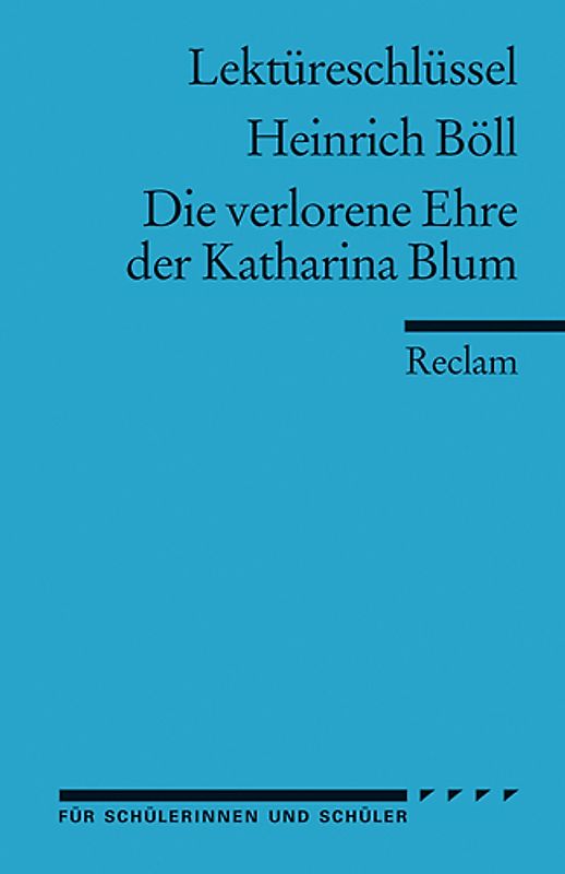 Lektüreschlüssel zu Heinrich Böll: Die verlorene Ehre der Katharina Blum