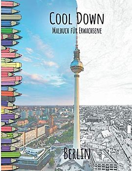 Cool Down - Malbuch für Erwachsene: Berlin